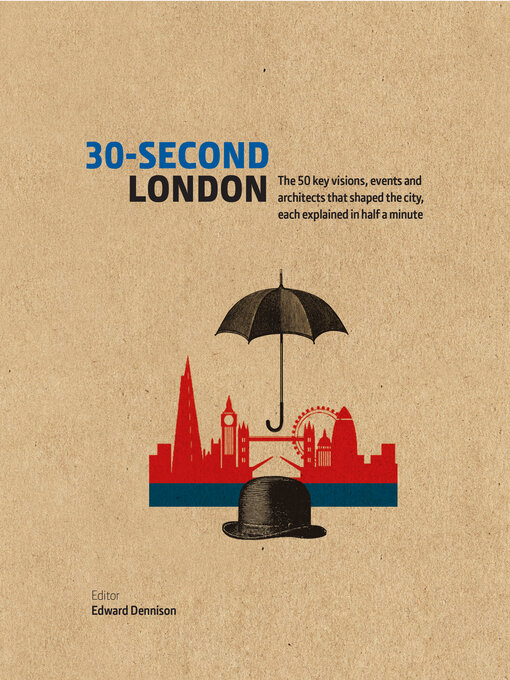 Cover image for 30-Second London: the 50 key visions, events and architects that shaped the city, each explained in half a minute